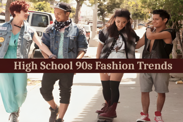 High School 90s Fashion Trends