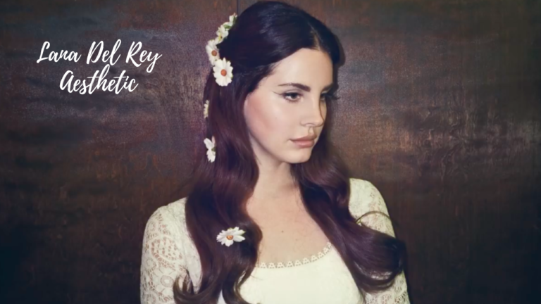 Lana Del Rey Aesthetic